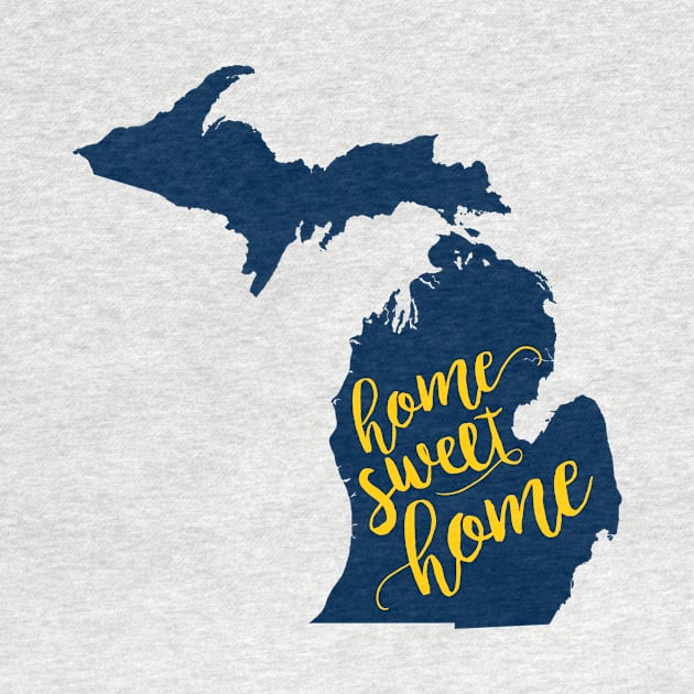 Michigan: Home Sweet Home Maize & Blue Edition by ope-store